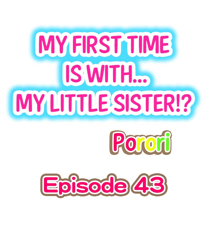 [Porori] My First Time is with.... My Little Sister?! (Ch.41 - 45)[English](Ongoing) - Page 20