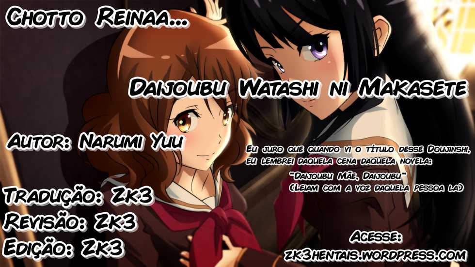 (C91) [Imitation Moon (Narumi Yuu)] "Chotto Reinaa..." "Daijoubu Watashi ni Makasete" | "Espera, Reina..." "Está tudo bem, Deixa comigo" (Hibike! Euphonium) [Portuguese-BR] [zk3y] - Page 19