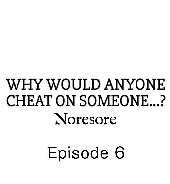 [Noresore] Why Would Anyone Cheat on Someone…? (Complete) [English] - Page 52