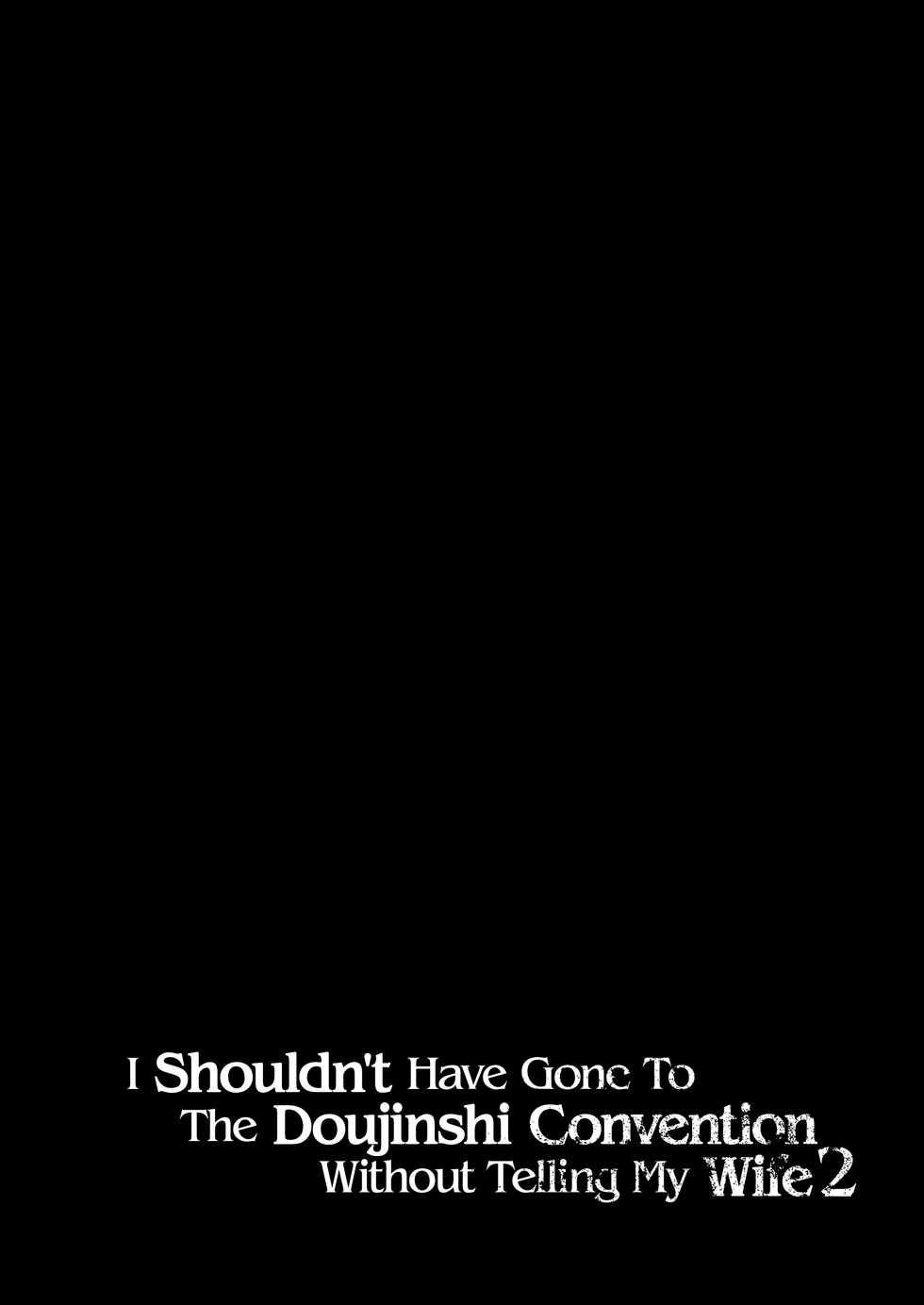 [Hatake no Oniku (Minamoto)] Tsuma ni Damatte Sokubaikai ni Ikun ja Nakatta 2 | I Shouldn't Have Gone To The Doujinshi Convention Without Telling My Wife 2 [English] {2d-market.com} [Decensored] [Digital] - Page 3