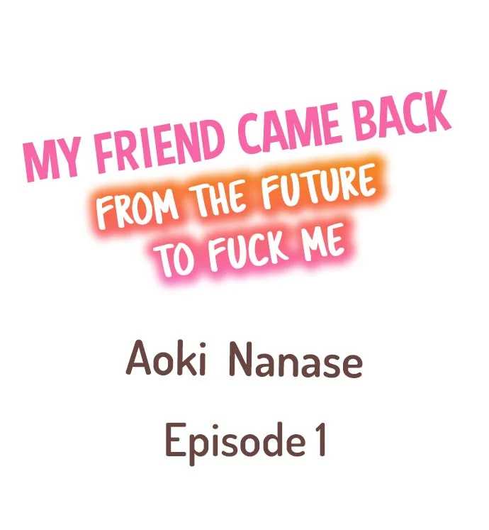 [Aoki Nanase] My Friend Came Back From the Future to Fuck Me (Complete) (Ch. 1 - 27) - Page 2