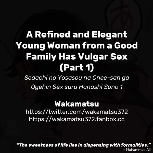[Wakamatsu] Sodachi no Yosasou na Onee-san ga Ogehin Sex suru Hanashi Sono 1 | A Refined and Elegant Young Woman from a Good Family Has Vulgar Sex (Part 1) [English] - Page 9
