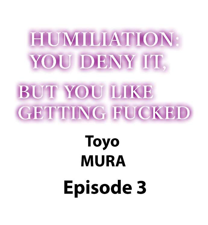 [Anthology] Humiliation: You Deny It, but You Like Getting Fucked (Ch.1-12) [English] - Page 20