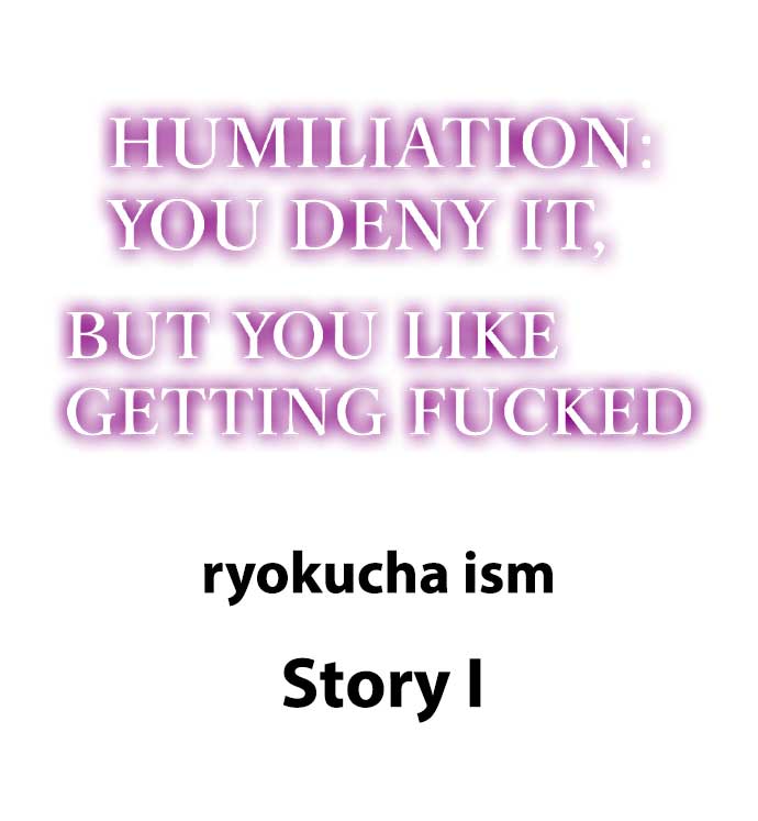 [Anthology] Humiliation: You Deny It, but You Like Getting Fucked (Ch.1-12) [English] - Page 76