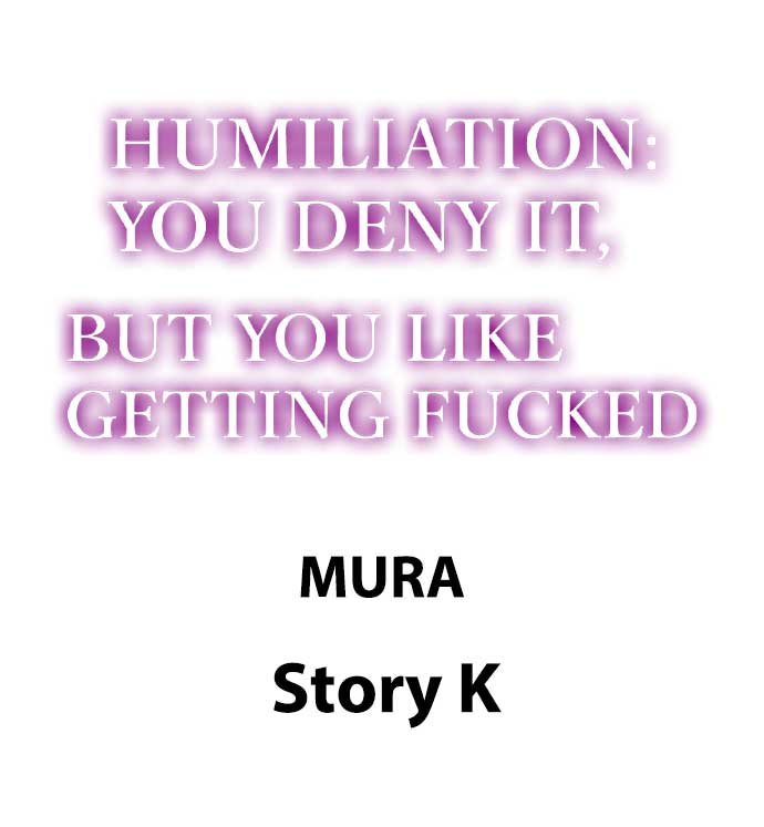[Anthology] Humiliation: You Deny It, but You Like Getting Fucked (Ch.1-12) [English] - Page 106