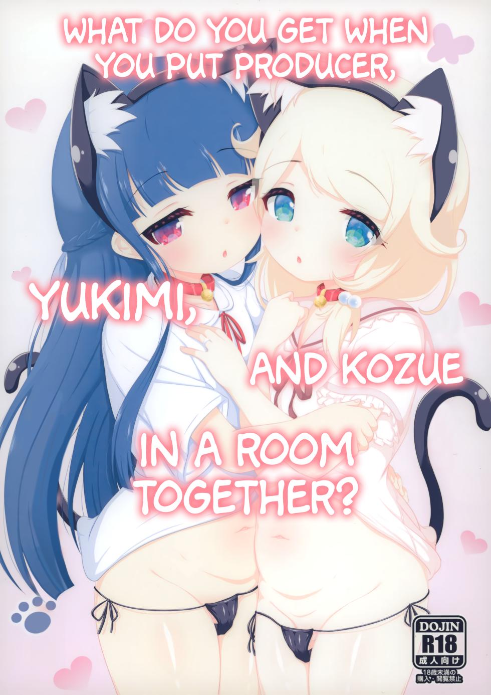 (C102) [Blue Shachi (Hosizora Mikoto)] Yukimi to Kozue, Issho ni Iru to Dekichau Mono, Nani? | What Do You Get When You Put Producer, Yukimi And Kozue In A Room Together? (THE IDOLM@STER CINDERELLA GIRLS) [English] [head empty] - Page 1