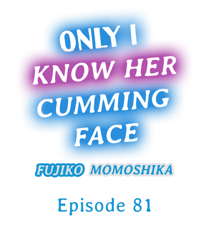 [Fujiko Momoshika] Only I Know Her Cumming Face (Ch.01~89) [English] [OnGoing] {HIPERDEX} - Page 770
