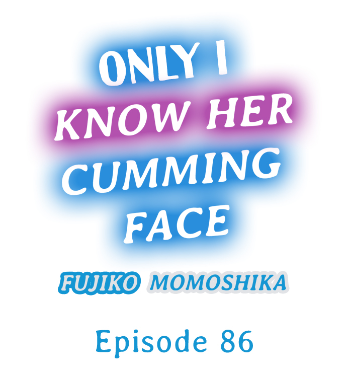 [Fujiko Momoshika] Only I Know Her Cumming Face (Ch.01~89) [English] [OnGoing] {HIPERDEX} - Page 820