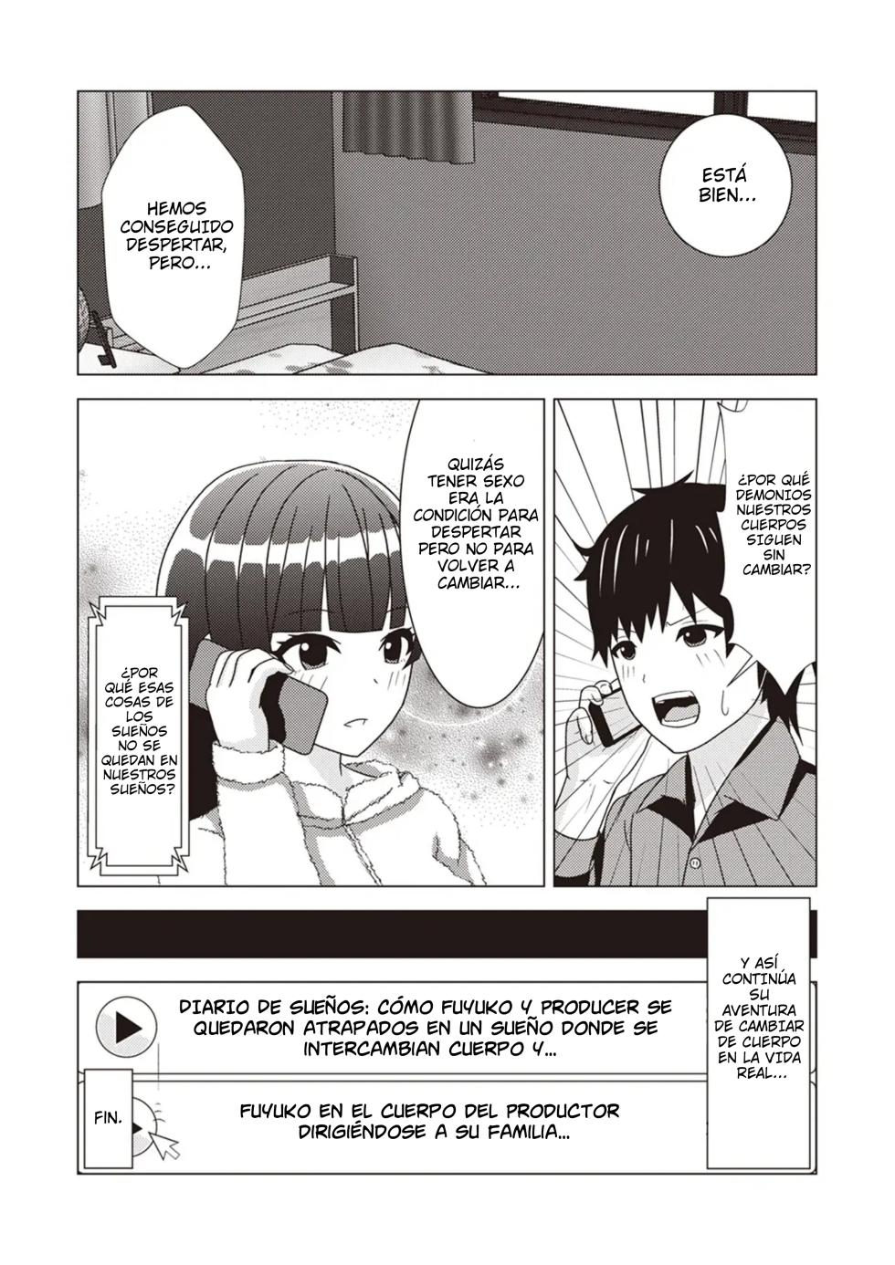 [Taketombo (Signal)] Diarios De Sueños: Cómo Fuyuko y Producer se quedaron atrapados en un sueño en el que intercambiaron cuerpos y no pueden despertar hasta que tener sexo (Shinymas TS Goudou) (THE iDOLM@STER: Shiny Colors) [Spanish] [Haise] [Digital] - Page 6