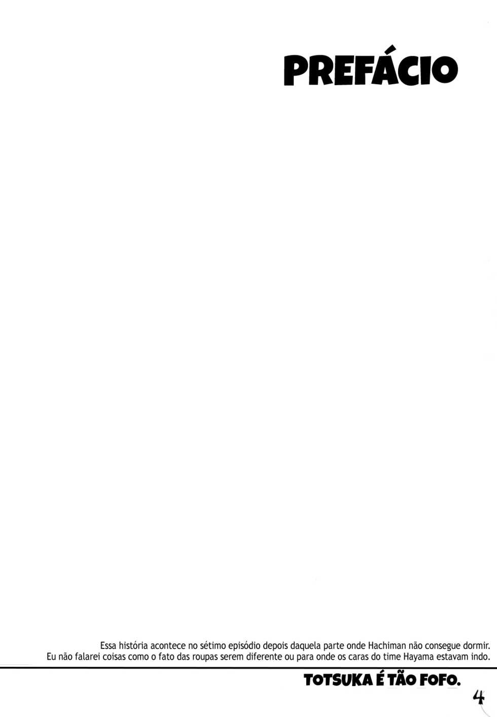 (C84) [EGO DANCE (Nanamatsu Kenji)] Hachiman Hachiman Hachiman! (Yahari Ore no Seishun Love Come wa Machigatteiru.) [Portuguese-BR] [Decensored] - Page 3