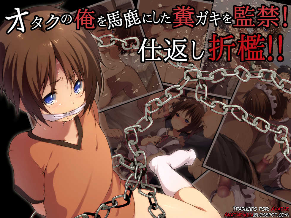 [Hinahara Yashiki (Hinahara Hajime)] Otaku no Ore o Baka ni Shita Kusogaki o Kankin! Shikaeshi Sekkan!! [Spanish] - Page 1